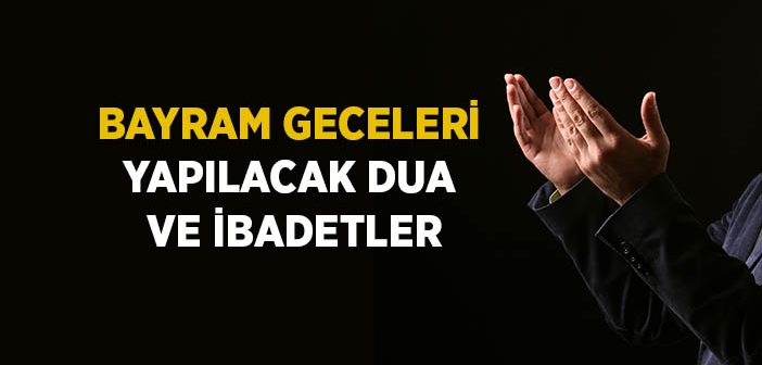 Bayram Gecelerinin Fazileti İle İlgili Hadis