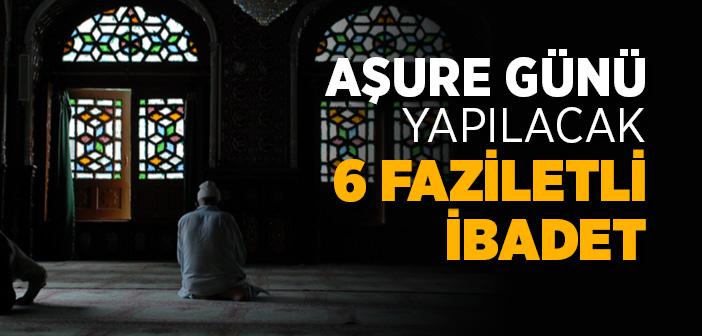 Aşure Günü Yapılacak İbadetler