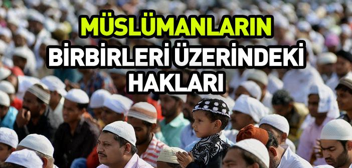 Müslümanların Birbirleri Üzerindeki Hakları